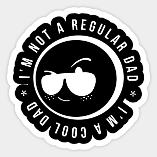 I'm Not a Regular Dad, I'm a Cool Dad Sticker